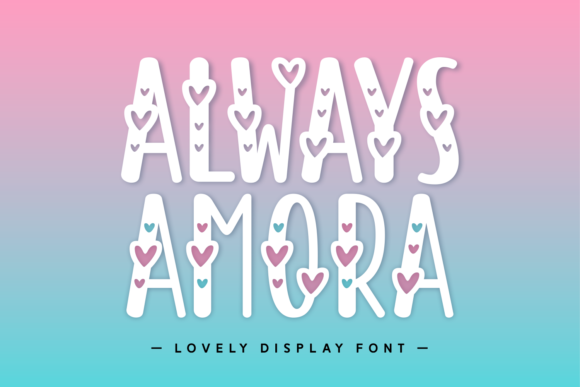 Always Amora: A Romantic Font for Digital Branding