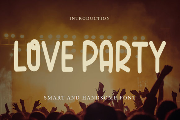 Love Party: A Font That Makes Your Brand Look Happy and Welcoming