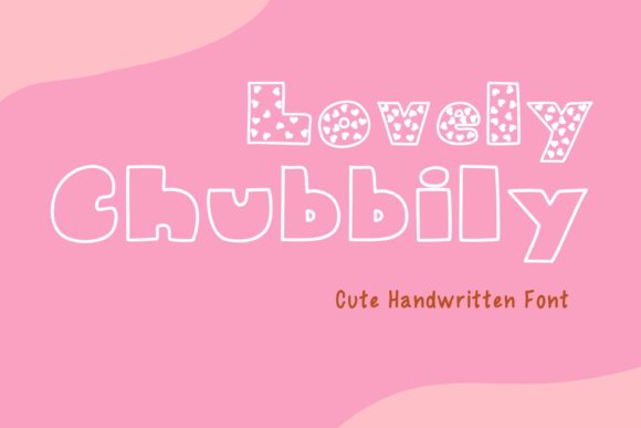 Lovely Chubbily: The Playful Display Font That Captures Attention